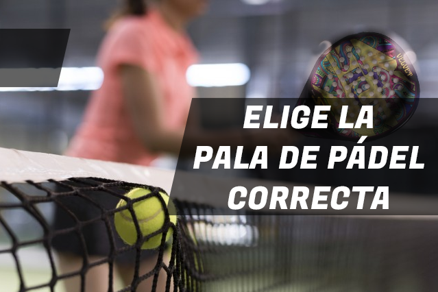 Cómo elegir palas de padel